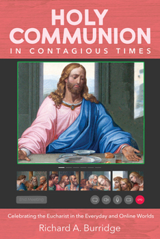 Hardcover Holy Communion in Contagious Times: Celebrating the Eucharist in the Everyday and Online Worlds Book
