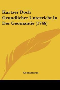 Paperback Kurtzer Doch Grundlicher Unterricht In Der Geomantie (1746) [German] Book