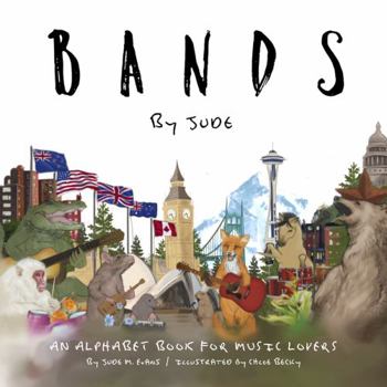 Hardcover BANDS by Jude (An Alphabet Book For Music Lovers) Book