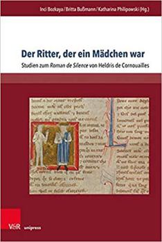 Hardcover Der Ritter, Der Ein Madchen War: Studien Zum Roman de Silence Von Heldris de Cornouailles [German] Book