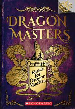 Paperback Griffith's Guide for Dragon Masters: A Branches Special Edition (Dragon Masters) Book