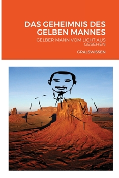 Paperback Das Geheimnis Des Gelben Mannes: Gelber Mann Vom Licht Aus Gesehen [German] Book