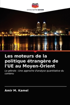 Paperback Les moteurs de la politique étrangère de l'UE au Moyen-Orient [French] Book