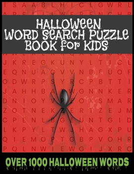 Halloween Word Search Puzzle Book For Kids: Over one thousand Halloween related words. Ninety one challenging and fun word search puzzles. Great way ... whole family. Makes a great Halloween treat.