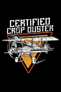 Journal: Certified Crop Duster Aerial Aplicators Pilot Farmer Black Lined Notebook Writing Diary - 120 Pages 6 x 9