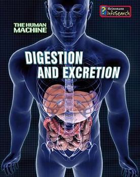Digestion and Excretion - Book  of the Human Machine