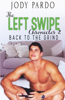 Paperback The Left Swipe Chronicles 2: Back To The Grind Book