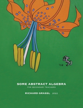 Paperback Some Abstract Algebra: For Secondary Teachers Book
