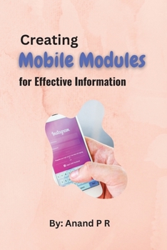 Paperback Creating Mobile Modules for Effective Information Book