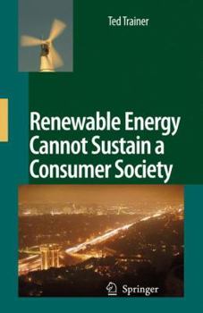 Hardcover Renewable Energy Cannot Sustain a Consumer Society Book