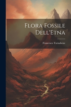 Paperback Flora Fossile Dell'Etna [Italian] Book