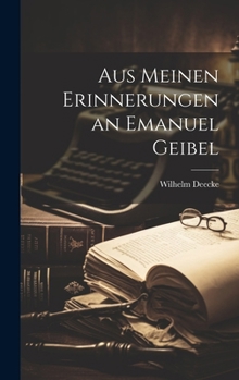 Hardcover Aus Meinen Erinnerungen an Emanuel Geibel [German] Book