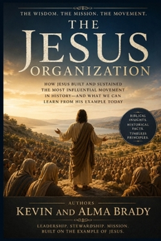 Paperback The Jesus Organization: How Jesus Built a Mission-Driven Organization That Changed the World. Book