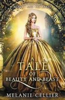 Paperback A Tale of Beauty and Beast: A Retelling of Beauty and the Beast Book