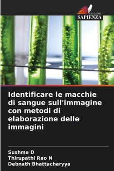 Paperback Identificare le macchie di sangue sull'immagine con metodi di elaborazione delle immagini [Italian] Book