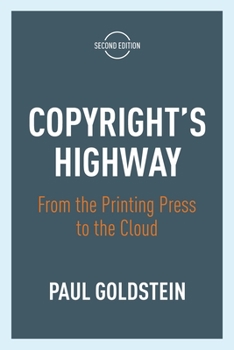 Hardcover Copyright's Highway: From the Printing Press to the Cloud, Second Edition Book