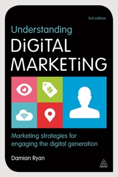 Paperback Understanding Digital Marketing: Marketing Strategies for Engaging the Digital Generation Book