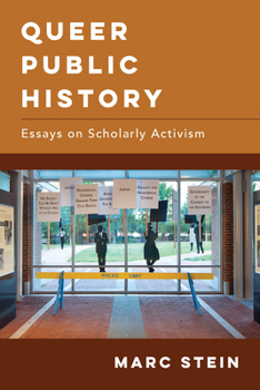 Paperback Queer Public History: Essays on Scholarly Activism Book