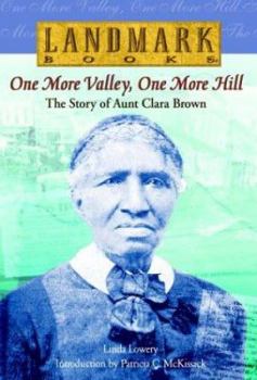Paperback One More Valley, One More Hill: The Story of Aunt Clara Brown Book