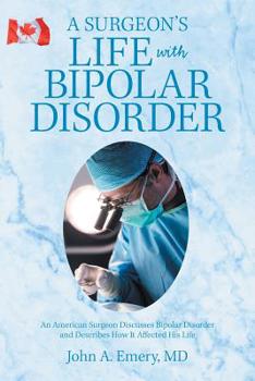 Paperback A Surgeon's Life with Bipolar Disorder Book