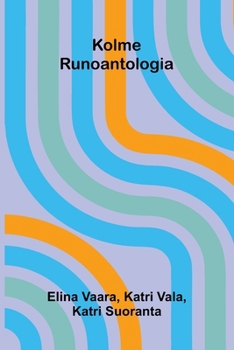 Paperback Kolme: Runoantologia [Finnish] Book