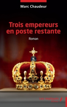Paperback Trois empereurs en poste restante [French] Book