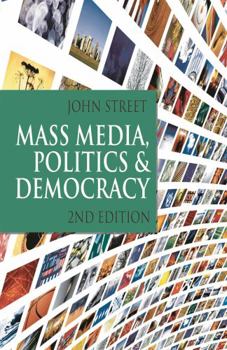 Paperback Mass Media, Politics and Democracy: Second Edition Book