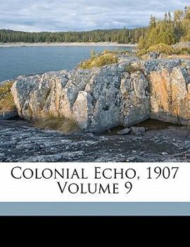 Paperback Colonial Echo, 1907 Volume 9 Book