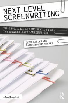 Paperback Next Level Screenwriting: Insights, Ideas and Inspiration for the Intermediate Screenwriter Book