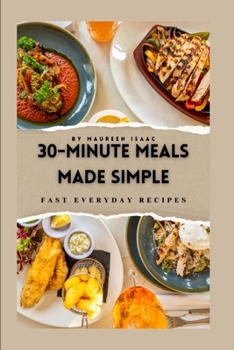 Paperback 30-Minute Meals Made Simple: Fast Everyday Recipes Book