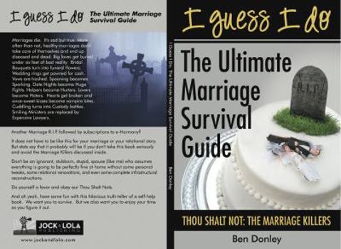 Paperback I Guess I Do: The Ultimate Marriage Survival Guide: Thou Shalt Not: The Marriage Killers Book