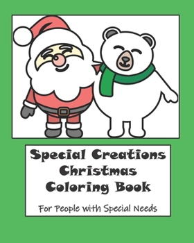 Paperback Special Creations Christmas Coloring Book: for People with Special Needs Book