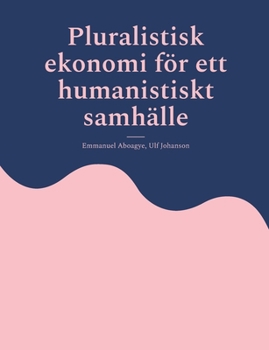 Paperback Pluralistisk ekonomi för ett humanistiskt samhälle [Swedish] Book