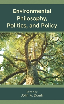 Paperback Environmental Philosophy, Politics, and Policy Book
