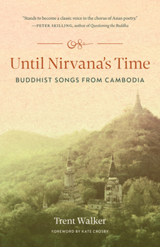 Paperback Until Nirvana's Time: Buddhist Songs from Cambodia Book