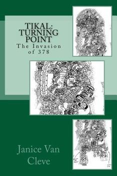 Paperback Tikal: Turning Point: The Invasion of 378 Book