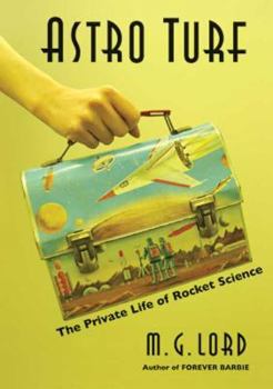 Hardcover Astro Turf: The Private Life of Rocket Science Book
