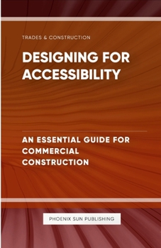 Paperback Designing for Accessibility - An Essential Guide for Commercial Construction Book