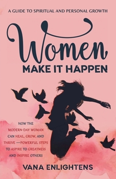 Paperback Women Make It Happen, A guide to spiritual and personal growth Book