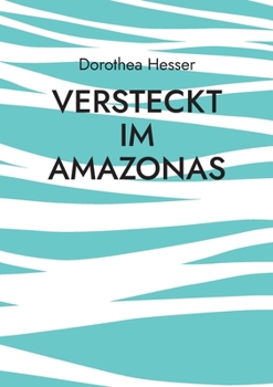 Paperback Versteckt im Amazonas [German] Book