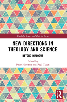 Paperback New Directions in Theology and Science: Beyond Dialogue Book