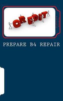 Paperback Prepare B4 Repair: Credit Repair Book