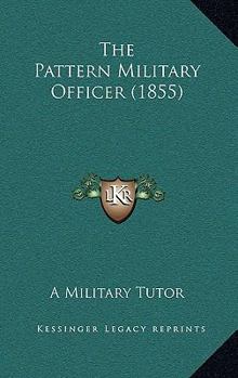 Paperback The Pattern Military Officer (1855) Book
