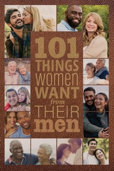 Paperback 101 Things Women Want from Their Men Book