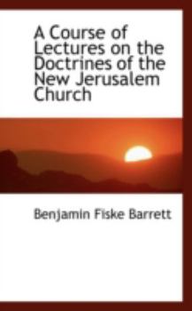 Paperback A Course of Lectures on the Doctrines of the New Jerusalem Church Book