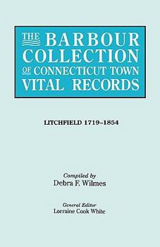 Paperback Barbour Collection of Connecticut Town Vital Records. Volume 23: Litchfield 1719-1854 Book