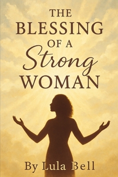 Paperback The Blessing of a Strong Woman: Prayer For Strength and Empowerment Book