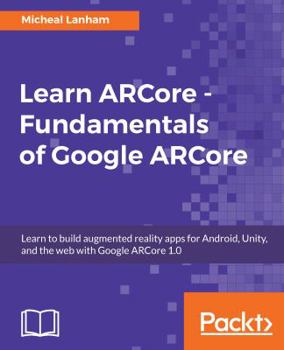 Paperback Learn ARCore - Fundamentals of Google ARCore Book
