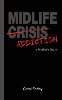 Paperback Midlife Addiction: a Mother's Story Book