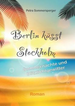Paperback Berlin küsst Stockholm: Sommernächte und Blitzlichtgewitter [German] Book